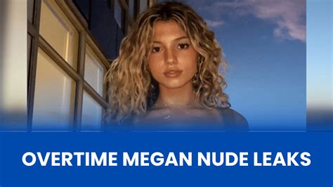 overtime.megan leaked videos|Megan Leake